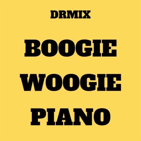 Boogie Woogie Piano // Piano Soundtrack | Boomplay Music