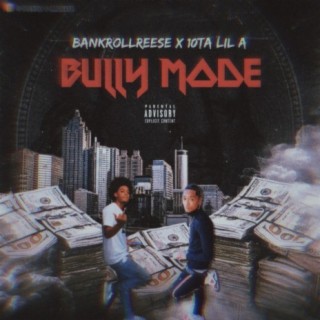 Bully Mode (feat. 10TA Lil A)