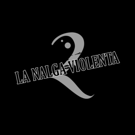 La Nalga Violenta (2) ft. Alan aragon