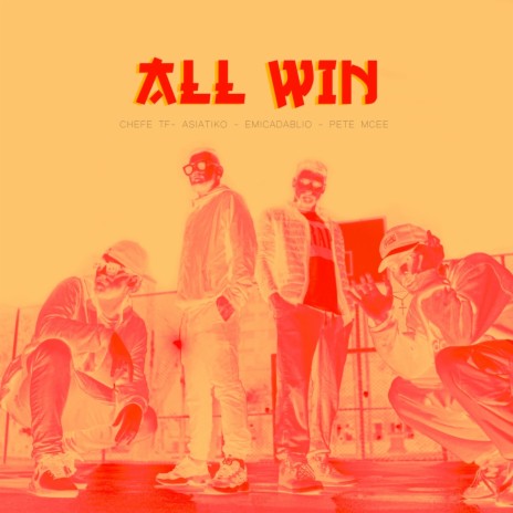 All Win ft. Chefe Tf, Emicadablio, Asiatiko & Bêrabeats | Boomplay Music