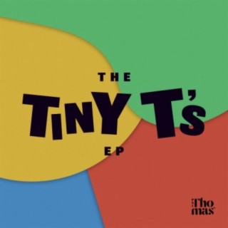 The Tiny T's