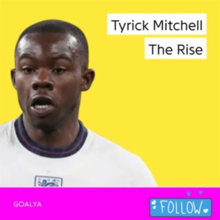 Tyrick Mitchell The Rise | The Three Lions