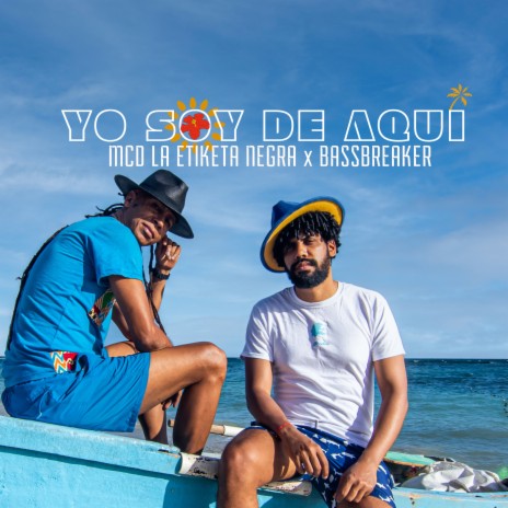 Yo Soy de Aqui ft. Bassbreaker | Boomplay Music