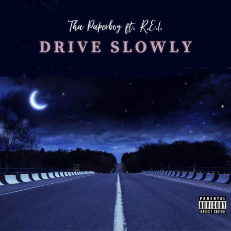 Drive Slowly ft. ~R.Ë.L.~ Tha Royal Sapphire | Boomplay Music