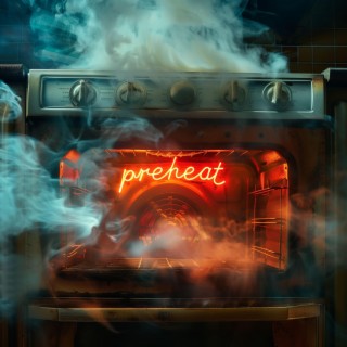 Preheat