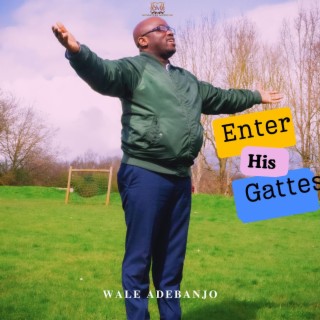 Enter His Gates