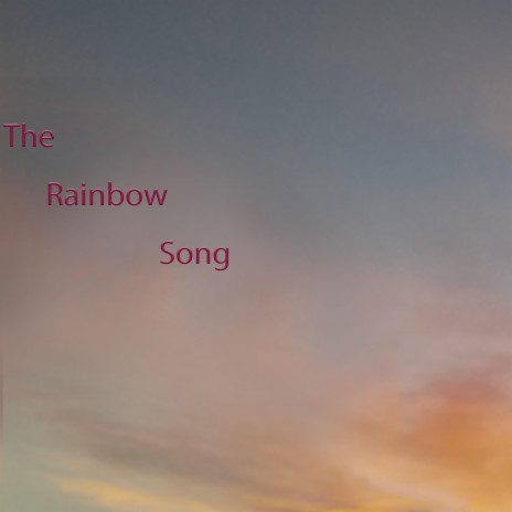 The Rainbow Song