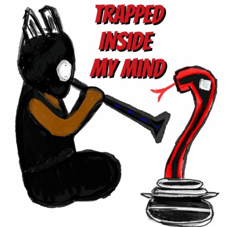 TRAPPED INSIDE MY MIND | Boomplay Music