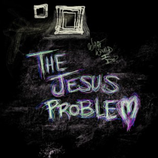 The Jesus Problem