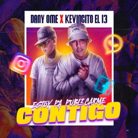 Estoy Pa Publicarme Contigo ft. KEVINCITO EL 13 | Boomplay Music
