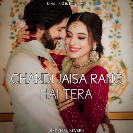 Chandi Jaisa Rang Hai Tera (Slowed+Reverb) ft. ramo_dxx | Boomplay Music