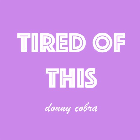 Tired Of This | Boomplay Music