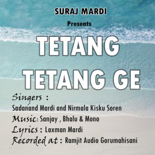 TETANG TETANG GE (with Nirmala Kisku Soren) (Santali Song)