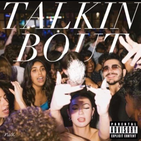 Talkin bout | Boomplay Music