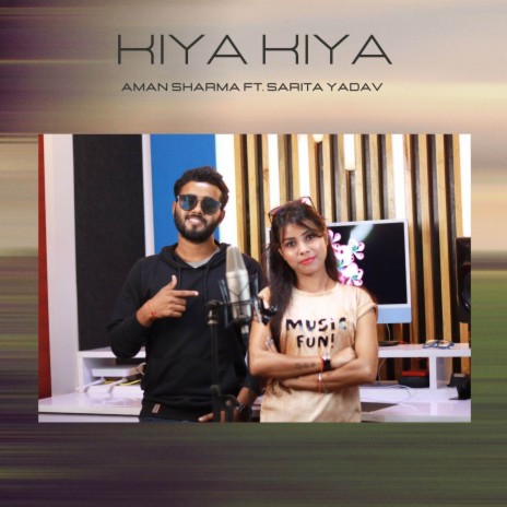 Kiya Kiya ft. Sarita Yadav | Boomplay Music