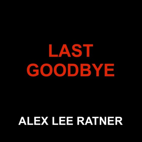 Last Goodbye | Boomplay Music