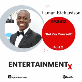 Lamar Richardson Part 2 ”Bet On Yourself”