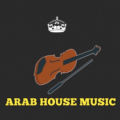 Arab House Music | Boomplay Music