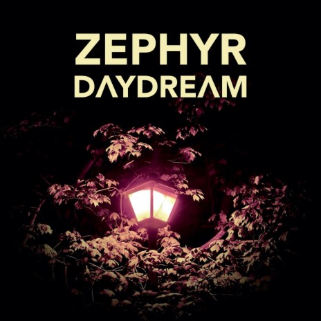 Zephyr Daydream | Boomplay Music