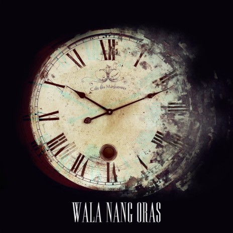 Wala Nang Oras | Boomplay Music