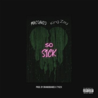 So Sick ft. King Zay lyrics | Boomplay Music