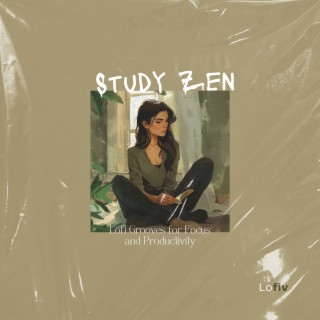 Study Zen: Lofi Grooves for Focus and Productivity