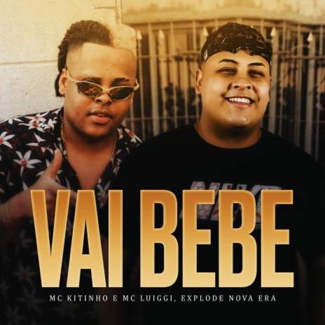 Vai bebe ft. Mc Kitinho & Mc Luiggi | Boomplay Music