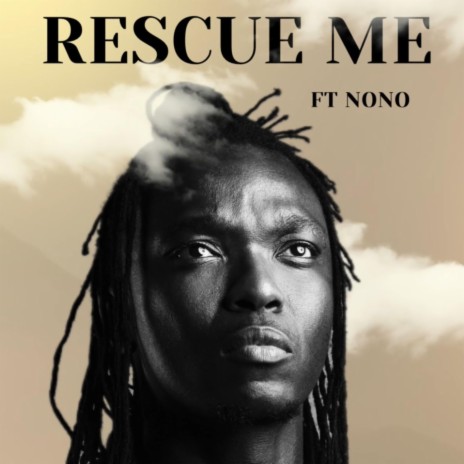 Rescue Me ft. Nono | Boomplay Music