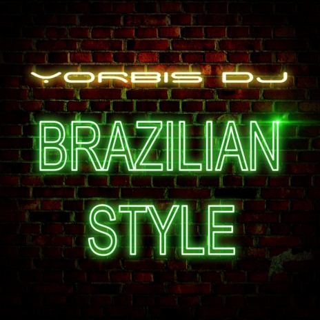 Brazilian Style | Boomplay Music