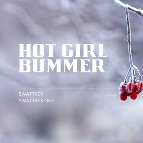 Hot Girl Bummer ft. Swattrex One | Boomplay Music