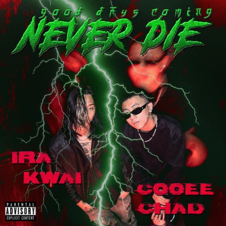 NEVER DIE ft. Cooee Chad | Boomplay Music