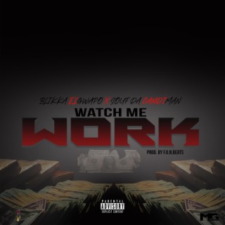 WATCH ME WORK