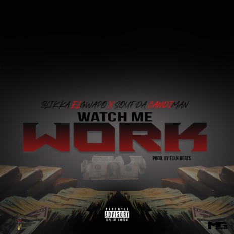 WATCH ME WORK ft. SOUF DA CANDIMAN | Boomplay Music