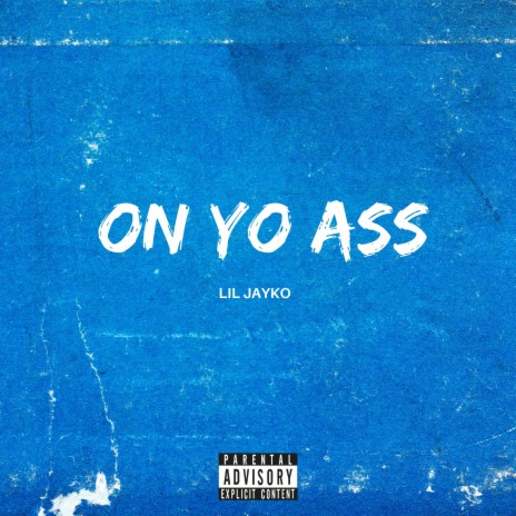 On Yo Ass | Boomplay Music