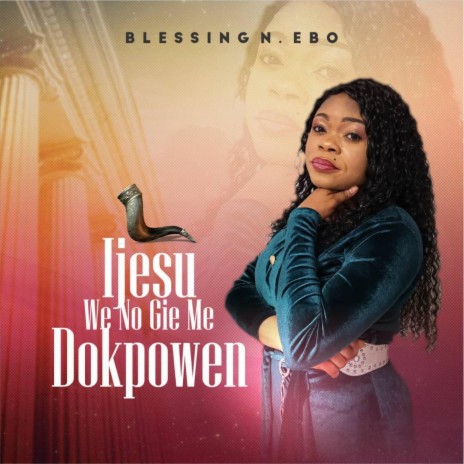 Ijesu We No Gie Me Dokpowen | Boomplay Music