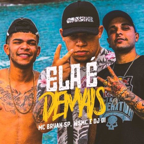 Ela é Demais ft. WS MC & Dj Di | Boomplay Music