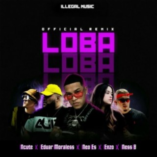 Loba (feat. Eduar Moraless, Neo Es, Enzo & Ness B)