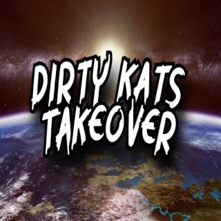 Dirty Kats Takeover (Deluxe)