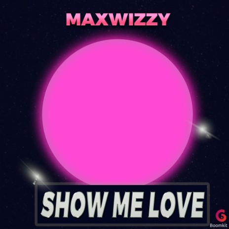 Show Me Love | Boomplay Music