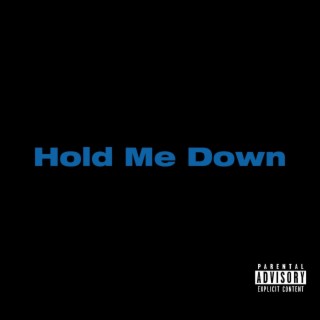 Hold Me Down