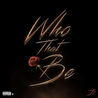 Who That Be lyrics | Boomplay Music