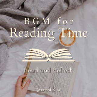 Bgm for Reading Time - Read and Refresh