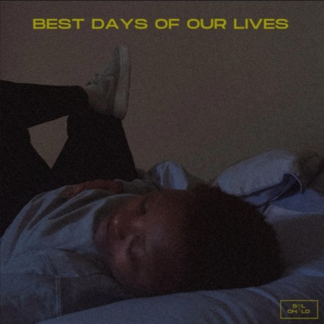 Best Days of Our Lives | Boomplay Music
