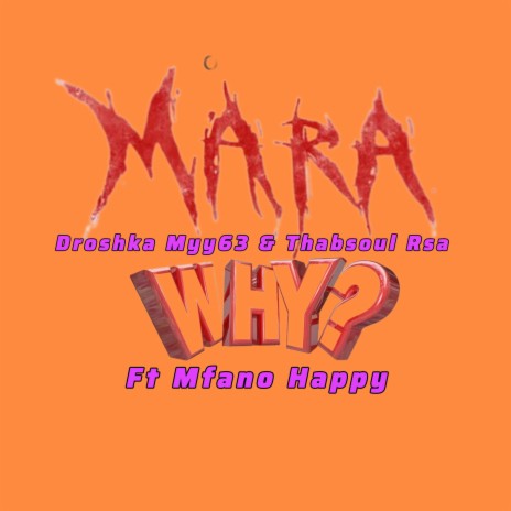 Mara Why? ft. Thabsoul Rsa & Mfana O Happy | Boomplay Music