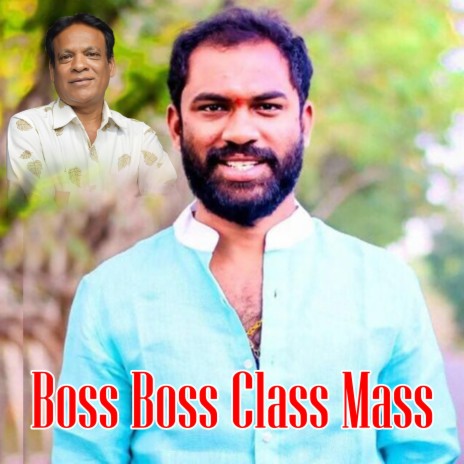 Boss Boss Class Mass Song