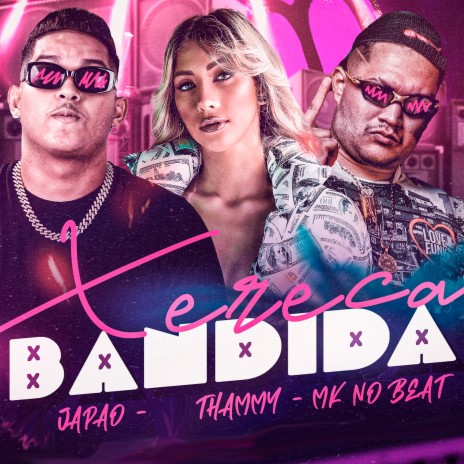 Xereca Bandida ft. Thammy & Mk No Beat | Boomplay Music