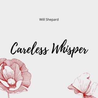 Careless Whisper lyrics | Boomplay Music