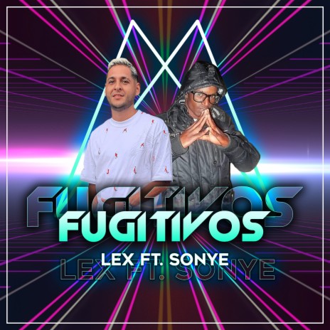 Fugitivos ft. Sonye | Boomplay Music