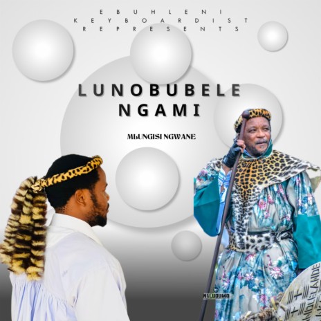 Lunobubele ngami (Mlungisi Ngwane) | Boomplay Music