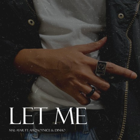 let me (feat. Afiq Not Nice & Dinho) | Boomplay Music